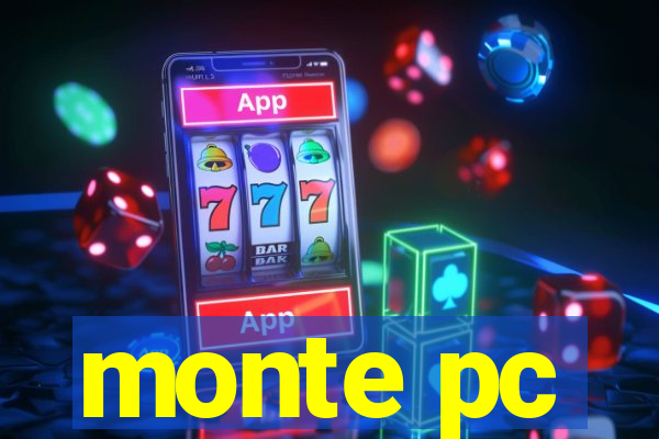 monte pc